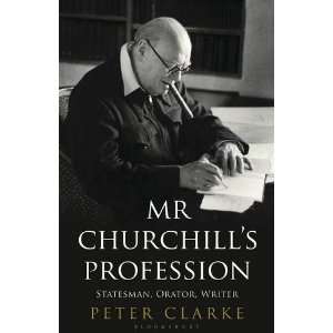  Mr Churchills Profession Statesman, Orator, Writer 