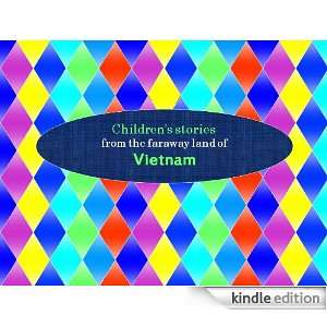 THE CHILDRENS STORIES FROM THE FAR AWAY LAND OF VIET NAM Chi Thanh 