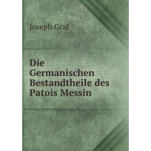  Die Germanischen Bestandtheile des Patois Messin Joseph 