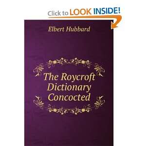  The Roycroft Dictionary Concocted Elbert Hubbard Books