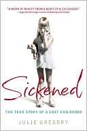 Sickened The True Story of a Julie Gregory