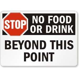  Stop No Food or Drink Beyond This Point   Plastic Sign, 14 