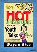   More Hot Illustrations for Youth Talks by Wayne Rice 