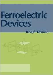 Ferroelectric Devices, Vol. 16, (0824781333), Kenji Uchino, Textbooks 