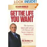 Get the Life You Want The Secrets to Quick and Lasting Life Change 