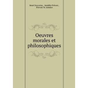   AmÃ©dÃ©e PrÃ©vost , Prevost M. Amedee RenÃ© Descartes  Books