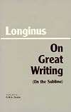 On Great Writing (on the Sublime), (0872200809), Cassius Longinus 