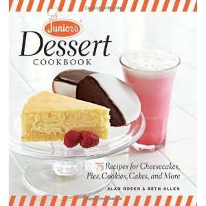 Juniors Dessert Cookbook 75 Recipes for Cheesecakes, Pies, Cookies 