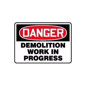  DANGER DEMOLITION WORK IN PROGRESS 10 x 14 Adhesive Dura 