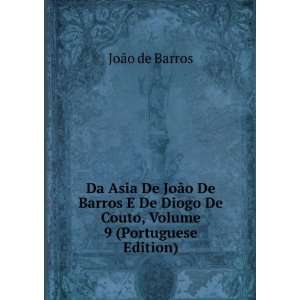  Da Asia De JoÃ£o De Barros E De Diogo De Couto, Volume 9 