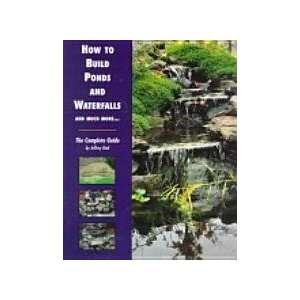  How to Build Ponds and Waterfalls The Complete Guide by 