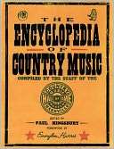 The Encyclopedia of Country Music The Ultimate Guide to the Music