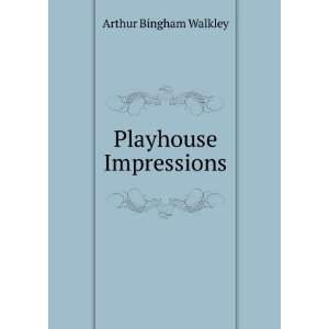  Playhouse Impressions Arthur Bingham Walkley Books