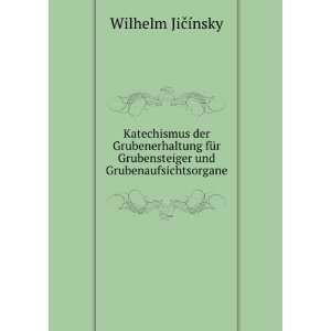   Grubensteiger und Grubenaufsichtsorgane Wilhelm JiÄÃ­nsky Books
