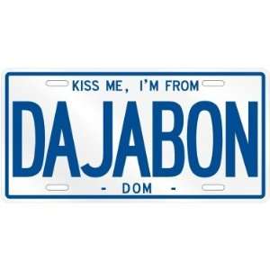  NEW  KISS ME , I AM FROM DAJABON  DOMINICAN REPUBLIC 