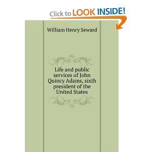   , sixth president of the United States William Henry Seward Books