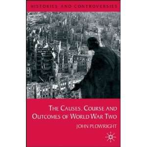  Causes, Course and Outcomes of World War Two (Histories 