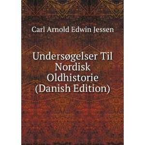   Nordisk Oldhistorie (Danish Edition) Carl Arnold Edwin Jessen Books