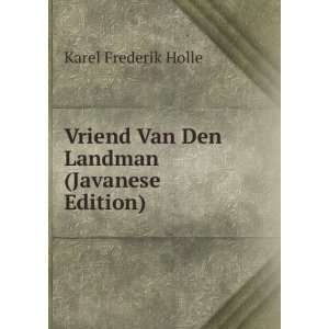  Vriend Van Den Landman (Javanese Edition) Karel Frederik 
