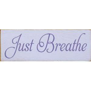  Just Breathe Wooden Sign