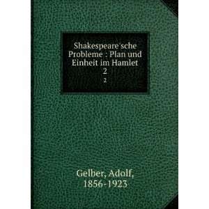  Probleme  Plan und Einheit im Hamlet Adolf, 1856 1923 Gelber Books