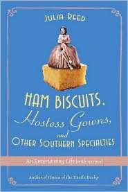   Ham Biscuits, Hostess Gowns, and Other Southern 