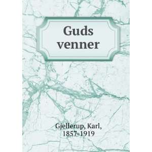  Guds venner Karl, 1857 1919 Gjellerup Books