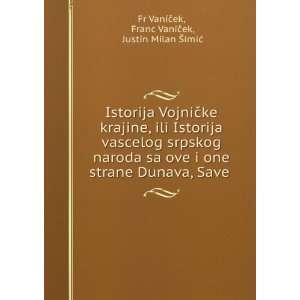  Istorija VojniÄke krajine, ili Istorija vascelog srpskog 