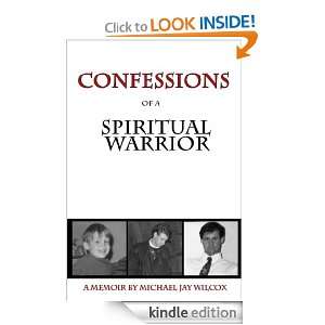   of a Spiritual Warrior Michael Wilcox  Kindle Store