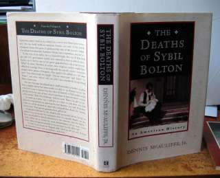 Deaths of Sybil Bolton by Dennis McAuliffe Jr. HB/DJ 9780812921502 