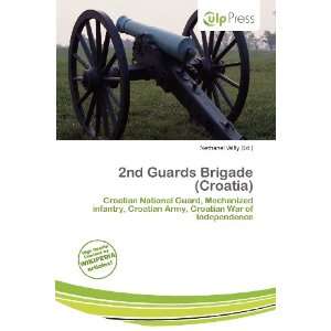    2nd Guards Brigade (Croatia) (9786200684585) Nethanel Willy Books