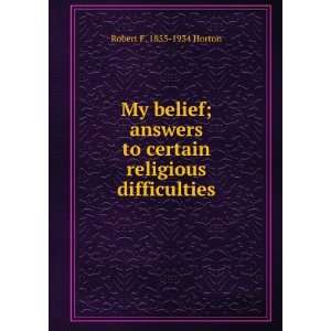   to certain religious difficulties Robert F. 1855 1934 Horton Books