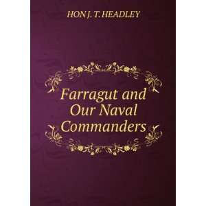    Farragut and Our Naval Commanders. HON J. T. HEADLEY Books