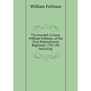   Pennsylvania Regiment, 1781 82 Including . William Feltman Books