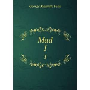  Mad. 1 George Manville Fenn Books