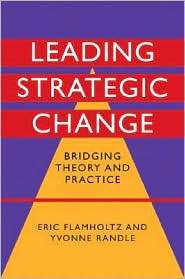 Leading Strategic Change Bridging Theory and Practice, (0521849470 