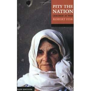    Pity the Nation Lebanon at War [Paperback] Robert Fisk Books