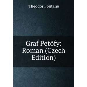    Graf PetÃ¶fy Roman (Czech Edition) Theodor Fontane Books