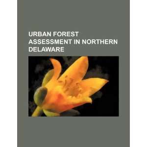  Urban forest assessment in northern Delaware 