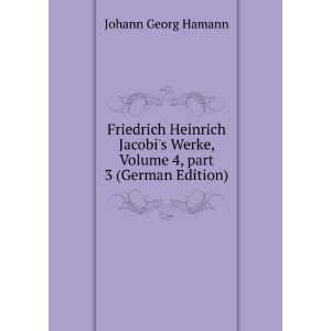  Friedrich Heinrich Jacobis Werke, Volume 4,Â part 3 