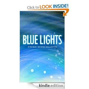 BLUE LIGHTS, BY R.M. BALLANTYNE [annotate] R. M. Ballantyne   