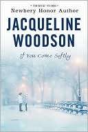 If You Come Softly Jacqueline Woodson