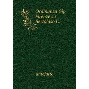  Ordinanza Gip Firenze su Bertolaso&C antefatto Books