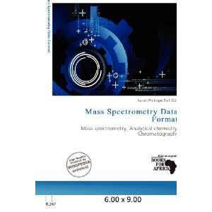  Mass Spectrometry Data Format (9786200651365) Aaron 