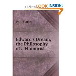  Edwards Dream, the Philosophy of a Humorist Paul Carus 