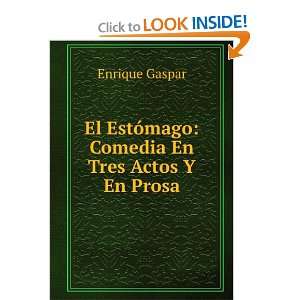    Comedia en Tres Actos y en Prosa Enrique Gaspar Books