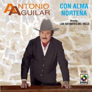  Con Alma Norteña Antonio Aguilar