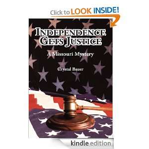 Independence Gets JusticeA Missouri Mystery Crystal Bauer  
