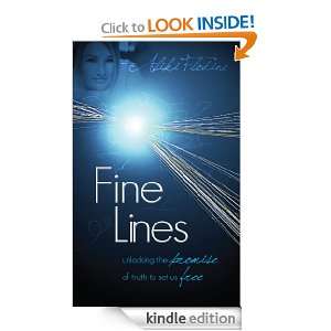 Fine Lines Unlocking the power of truth to set us free Aliki Flodine 
