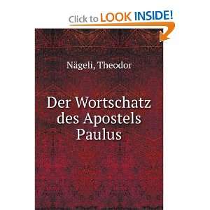    Der Wortschatz des Apostels Paulus Theodor NÃ¤geli Books